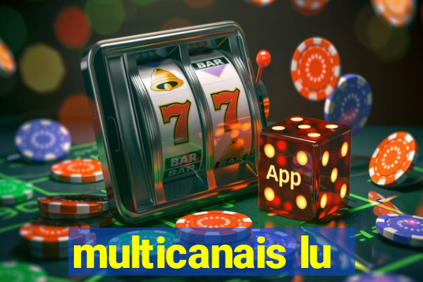 multicanais lu